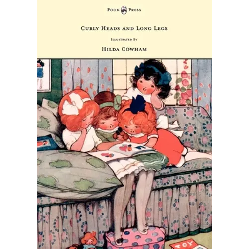 Curly Heads and Long Legs - Illustrated by Hilda Cowham - Paperback