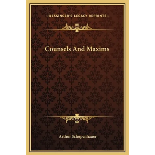 Counsels And Maxims - Hardcover