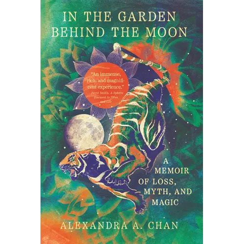 In the Garden Behind the Moon: A Memoir of Loss, Myth, and Magic - Paperback