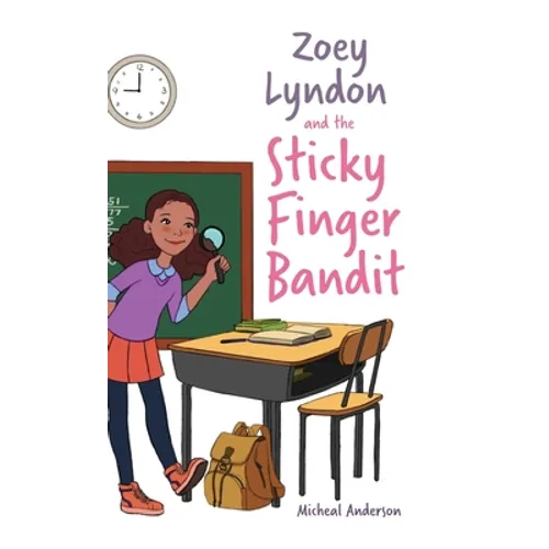 Zoey Lyndon and the Sticky Finger Bandit - Hardcover