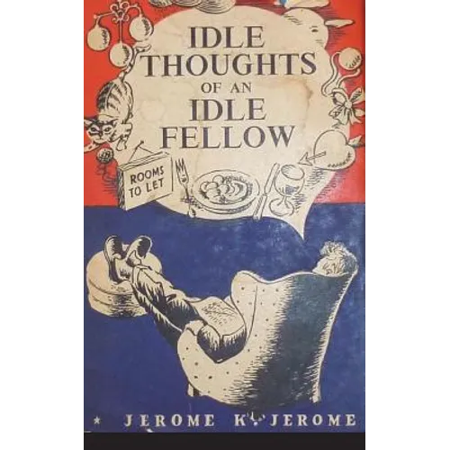 The Idle Thoughts of an Idle Fellow - Paperback