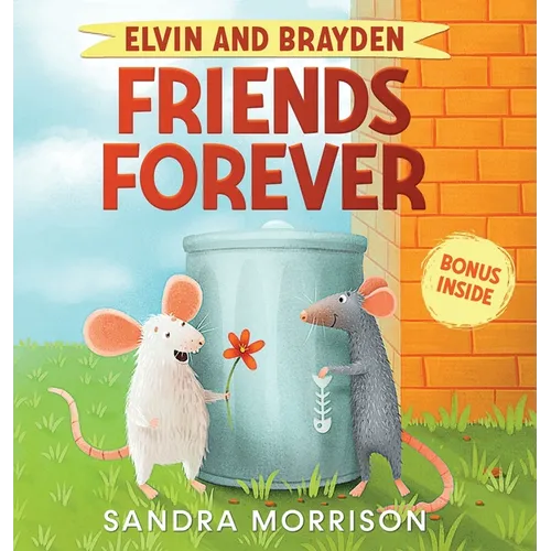 Elvin and Brayden, Friends Forever: A Children's Book about Friendship and Trust - Hardcover