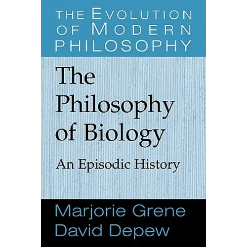 The Philosophy of Biology: An Episodic History - Paperback