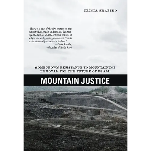Mountain Justice: Homegrown Resistance to Mountaintop Removal, for the Future of Us All - Paperback