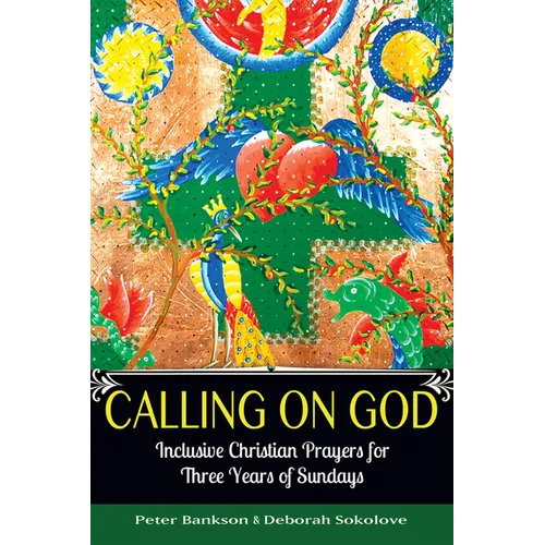 Calling on God: Inclusive Christian Prayers for Three Years of Sundays - Hardcover