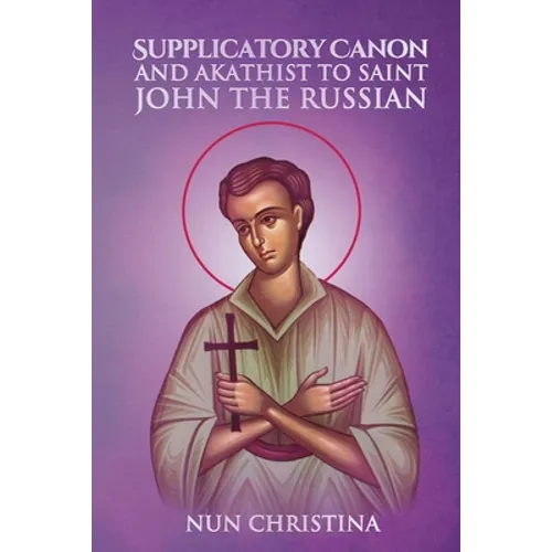 Supplicatory Canon and Akathist to the Saint John the Russian the Wonderworker of Evia - Paperback