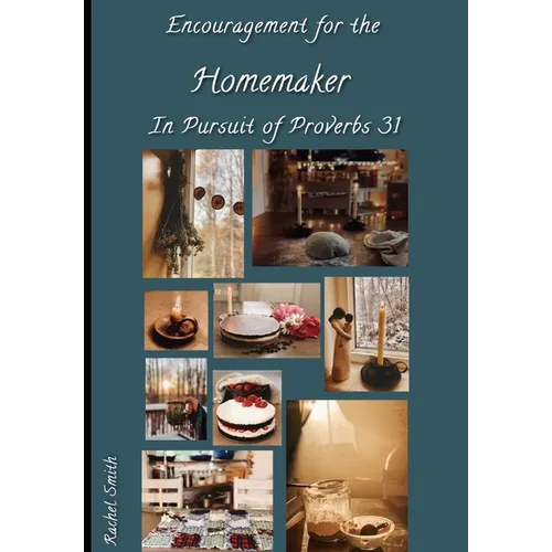 Encouragement for the Homemaker in Pursuit of Proverbs 31 - Paperback