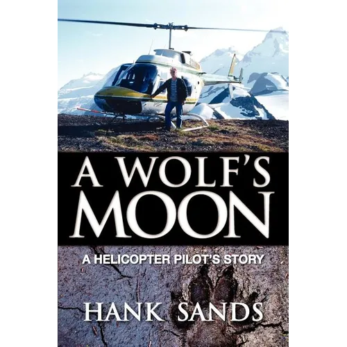 A Wolf's Moon: A Helicopter Pilot's Story - Paperback