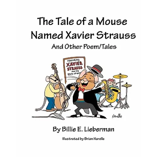 The Tale of a Mouse Named Xavier Strauss and Other Poem/Tales - Paperback