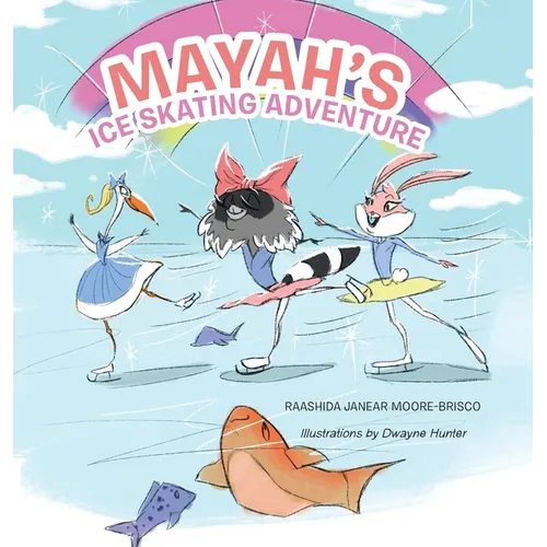 Mayah's Ice Skating Adventure - Hardcover