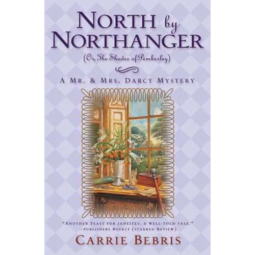 North by Northanger, or the Shades of Pemberley: A Mr. & Mrs. Darcy Mystery - Paperback