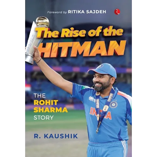The Rise of the Hitman: The Rohit Sharma Story - Hardcover