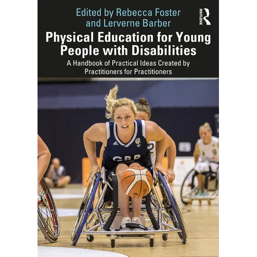 Physical Education for Young People with Disabilities: A Handbook of Practical Ideas Created by Practitioners for Practitioners - Paperback