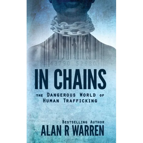 In Chains; The Dangerous World of Human Trafficking - Paperback