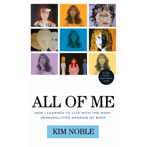 All of Me: How I Learned to Live with the Many Personalities Sharing My Body - Paperback