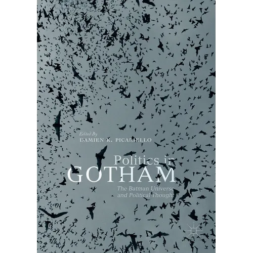 Politics in Gotham: The Batman Universe and Political Thought - Paperback