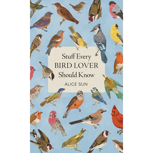 Stuff Every Bird Lover Should Know