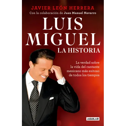 Luis Miguel: La Historia / Luis Miguel: The Story - Paperback