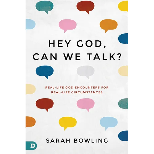 Hey God, Can We Talk?: Real-Life God Encounters for Real-Life Circumstances - Paperback