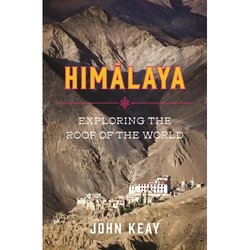 Himalaya: Exploring the Roof of the World - Hardcover