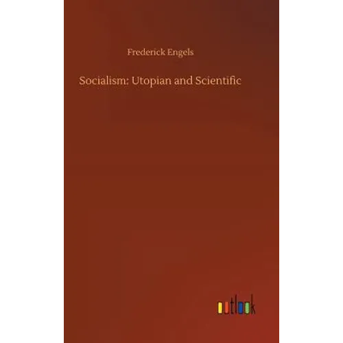 Socialism: Utopian and Scientific - Hardcover