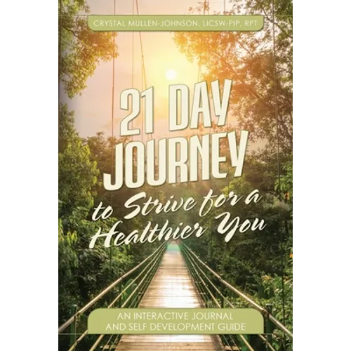 21 Day Journal to Strive for a Healthier You - Paperback