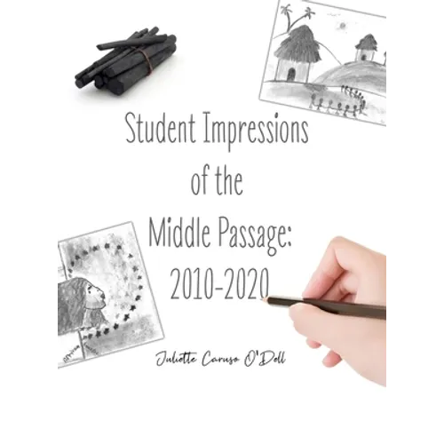 Student Impressions of the Middle Passage: 2010-2020 - Hardcover
