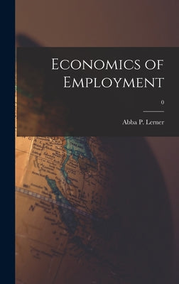 Economics of Employment; 0 - Hardcover