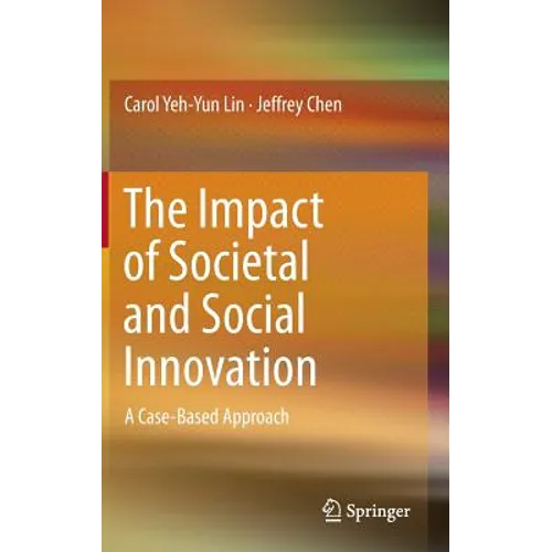 The Impact of Societal and Social Innovation: A Case-Based Approach - Hardcover