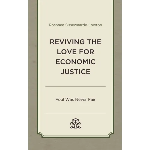 Reviving the Love for Economic Justice: Foul Was Never Fair - Hardcover