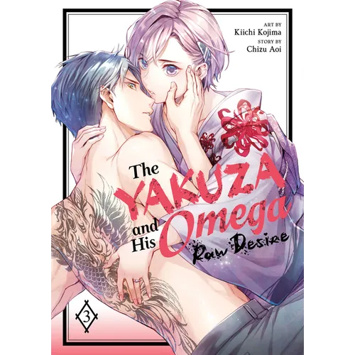 The Yakuza and His Omega: Raw Desire Vol. 3 - Paperback