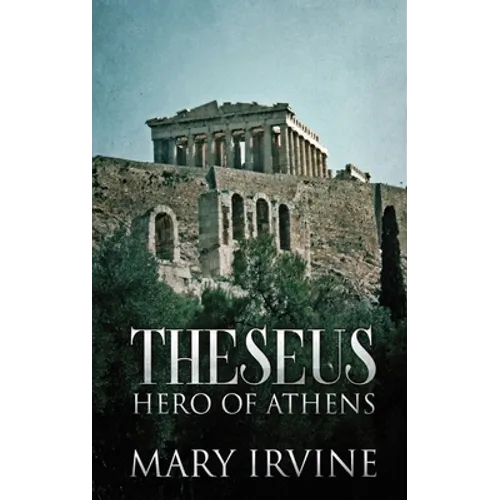 Theseus: Hero Of Athens - Hardcover