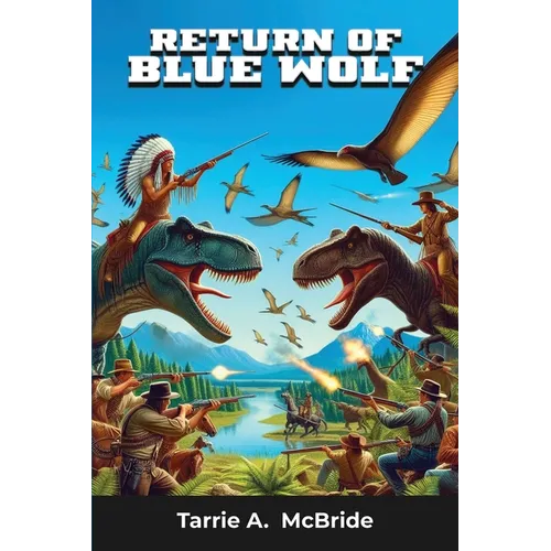 Return of Blue Wolf: Cowboys and Dinosaurs - Paperback