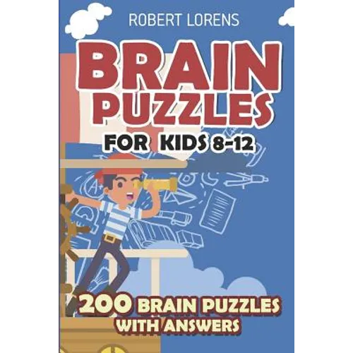 Brain Puzzles for Kids 8 - 12: Numbrix Puzzles - 200 Brain Puzzles with Answers - Paperback