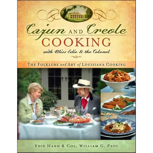 Cajun and Creole Cooking with Miss Edie and the Colonel: The Folklore and Art of Louisiana Cooking - Paperback