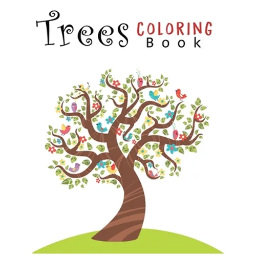 Trees Coloring Book: Creative Haven Beautiful Trees Coloring Book (Creative Haven Coloring Books) 8.5x11" - Paperback