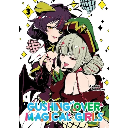 Gushing Over Magical Girls: Volume 3 (Manga) - Paperback