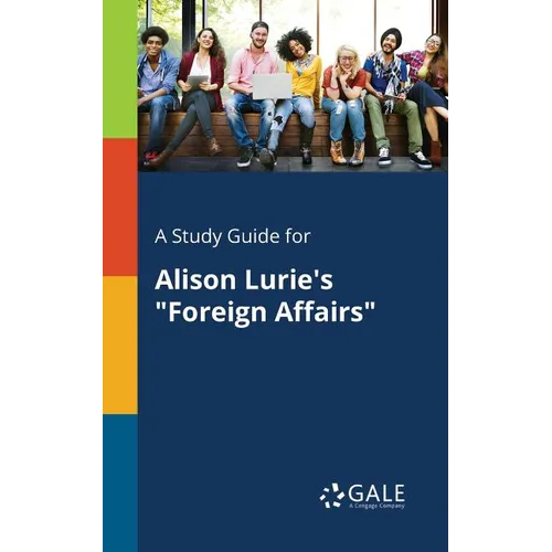 A Study Guide for Alison Lurie's "Foreign Affairs" - Paperback