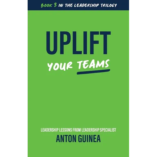 Uplift Your Teams - Paperback