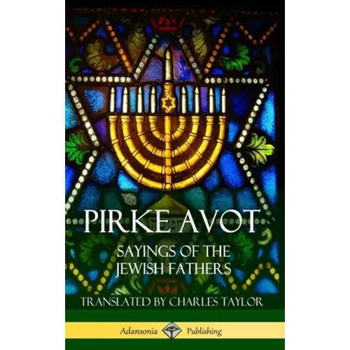 Pirke Avot: Sayings of the Jewish Fathers (Hardcover) - Hardcover