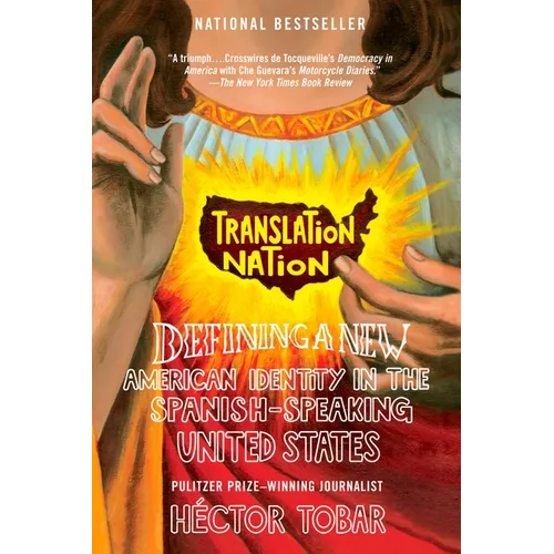Translation Nation: Defining a New American Identity in the Spanish-Speaking United States - Paperback