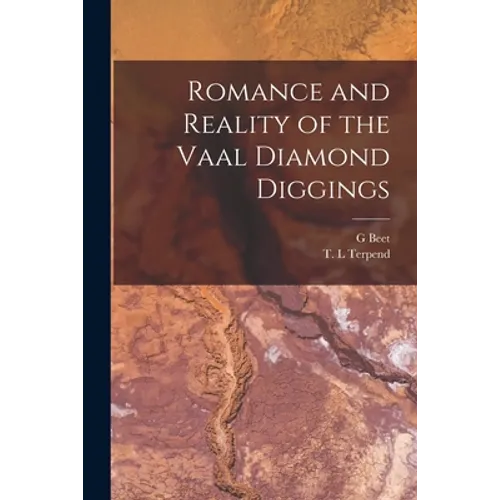 Romance and Reality of the Vaal Diamond Diggings - Paperback
