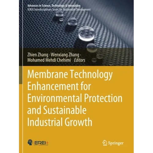 Membrane Technology Enhancement for Environmental Protection and Sustainable Industrial Growth - Paperback