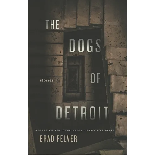 The Dogs of Detroit: Stories - Paperback