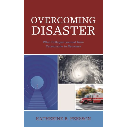 Overcoming Disaster: What Colleges Learned from Catastrophe to Recovery - Paperback