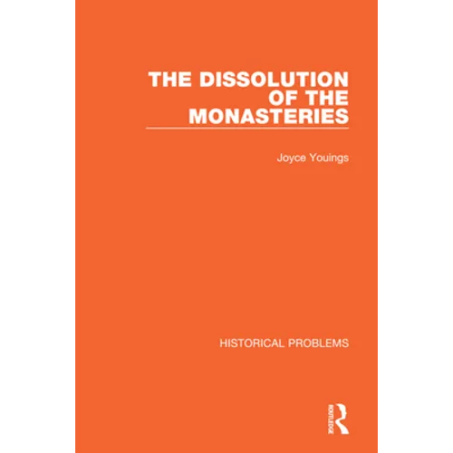 The Dissolution of the Monasteries - Hardcover