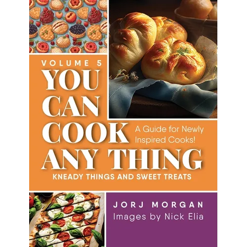 You Can Cook Any Thing: Kneady things and sweet treats - Hardcover