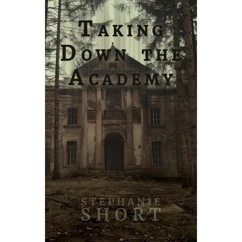 Taking Down the Academy - Hardcover