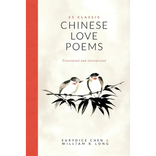 25 Classic Chinese Love Poems: Translated and Interpreted - Paperback