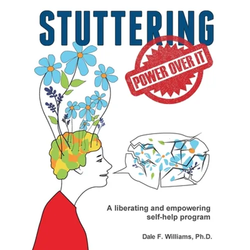 Stuttering: A Liberating and Inspiring Self-Help Program - Paperback
